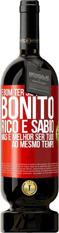 Envio grátis | Vinho tinto Edição Premium MBS® Reserva É bom ter sido bonito, rico e sábio, mas é melhor ser tudo ao mesmo tempo Etiqueta Vermelha. Etiqueta personalizável Reserva 12 Meses Colheita 2014 Tempranillo