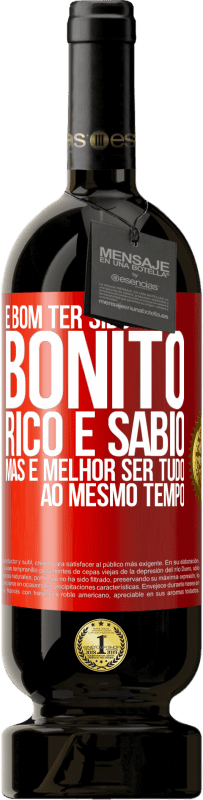 49,95 € Envio grátis | Vinho tinto Edição Premium MBS® Reserva É bom ter sido bonito, rico e sábio, mas é melhor ser tudo ao mesmo tempo Etiqueta Vermelha. Etiqueta personalizável Reserva 12 Meses Colheita 2016 Tempranillo