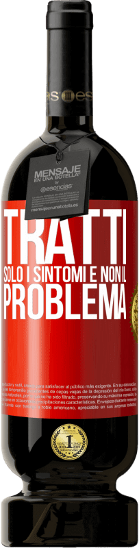 49,95 € Spedizione Gratuita | Vino rosso Edizione Premium MBS® Riserva Tratti solo i sintomi e non il problema Etichetta Rossa. Etichetta personalizzabile Riserva 12 Mesi Raccogliere 2016 Tempranillo