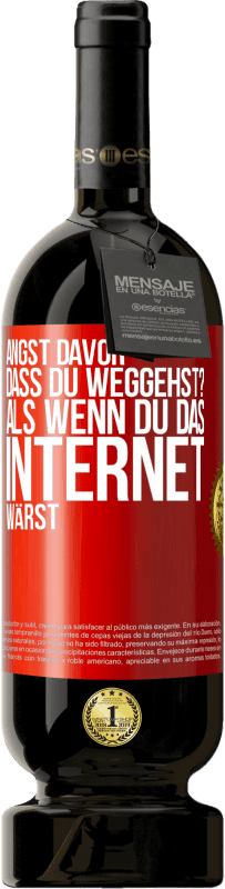 «Angst davor, dass du weggehst? Als wenn du das Internet wärst» Premium Ausgabe MBS® Reserve