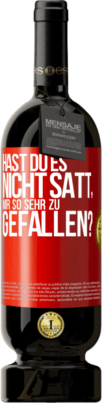 Kostenloser Versand | Rotwein Premium Ausgabe MBS® Reserve Hast du es nicht satt, mir so sehr zu gefallen? Rote Markierung. Anpassbares Etikett Reserve 12 Monate Ernte 2014 Tempranillo