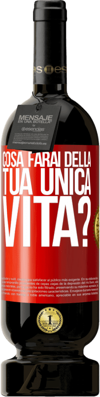 49,95 € | Vino rosso Edizione Premium MBS® Riserva Cosa farai della tua unica vita? Etichetta Rossa. Etichetta personalizzabile Riserva 12 Mesi Raccogliere 2015 Tempranillo