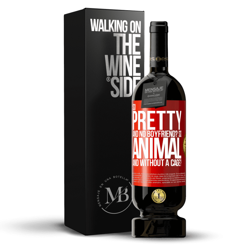 49,95 € Free Shipping | Red Wine Premium Edition MBS® Reserve So pretty and no boyfriend? So animal and without a cage? Red Label. Customizable label Reserve 12 Months Harvest 2014 Tempranillo