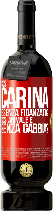49,95 € Spedizione Gratuita | Vino rosso Edizione Premium MBS® Riserva Così carina e senza fidanzato? Così animale e senza gabbia? Etichetta Rossa. Etichetta personalizzabile Riserva 12 Mesi Raccogliere 2016 Tempranillo