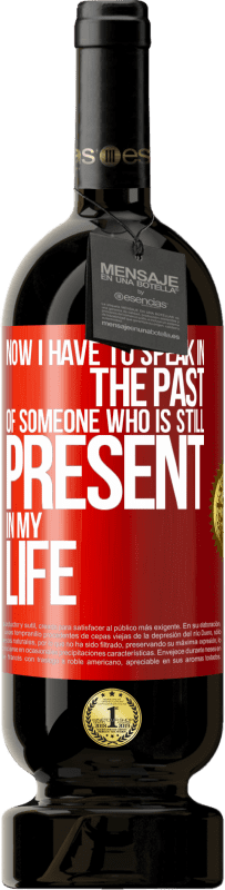 «Now I have to speak in the past of someone who is still present in my life» Premium Edition MBS® Reserve