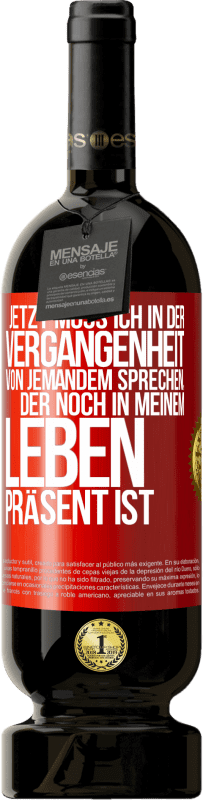 «Jetzt muss ich in der Vergangenheit von jemandem sprechen, der noch in meinem Leben präsent ist» Premium Ausgabe MBS® Reserve