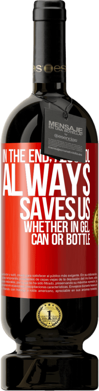 49,95 € | 红酒 高级版 MBS® 预订 最后，无论是凝胶，罐装还是瓶装，酒精总是可以拯救我们 红色标签. 可自定义的标签 预订 12 个月 收成 2014 Tempranillo