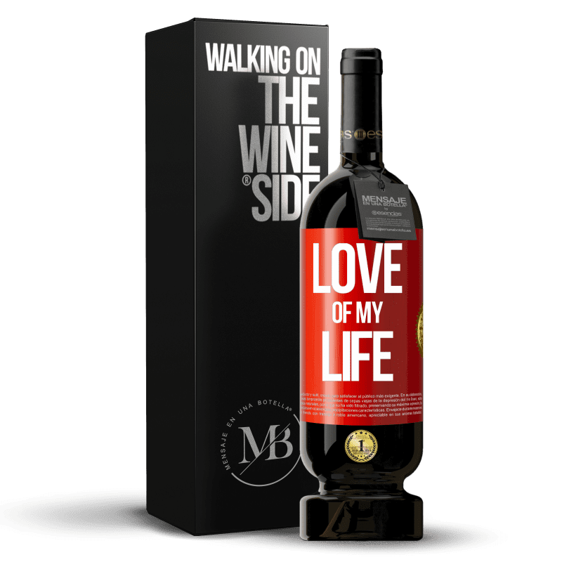 49,95 € Free Shipping | Red Wine Premium Edition MBS® Reserve Love of my life Red Label. Customizable label Reserve 12 Months Harvest 2014 Tempranillo