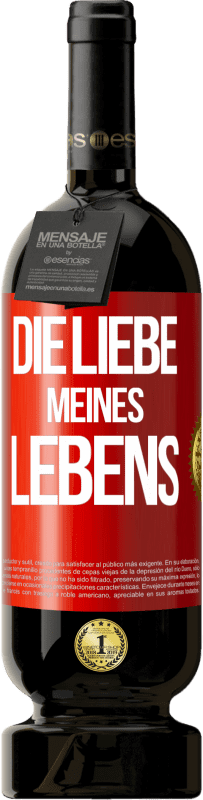 49,95 € | Rotwein Premium Ausgabe MBS® Reserve Die Liebe meines Lebens Rote Markierung. Anpassbares Etikett Reserve 12 Monate Ernte 2014 Tempranillo