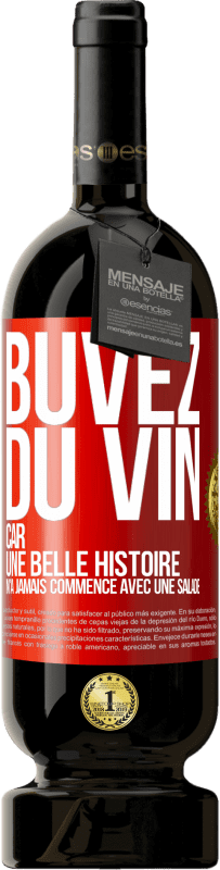 49,95 € Envoi gratuit | Vin rouge Édition Premium MBS® Réserve Buvez du vin, car une belle histoire n'a jamais commencé avec une salade Étiquette Rouge. Étiquette personnalisable Réserve 12 Mois Récolte 2016 Tempranillo