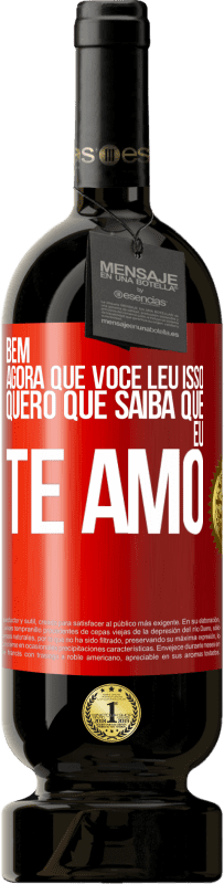 49,95 € Envio grátis | Vinho tinto Edição Premium MBS® Reserva Bem, agora que você leu isso, quero que saiba que eu te amo Etiqueta Vermelha. Etiqueta personalizável Reserva 12 Meses Colheita 2016 Tempranillo