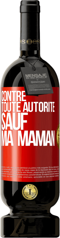49,95 € Envoi gratuit | Vin rouge Édition Premium MBS® Réserve Contre toute autorité ... sauf ma maman Étiquette Rouge. Étiquette personnalisable Réserve 12 Mois Récolte 2016 Tempranillo