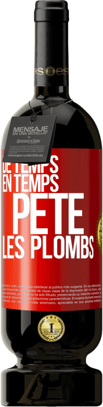 Envoi gratuit | Vin rouge Édition Premium MBS® Réserve De temps en temps, pète les plombs Étiquette Rouge. Étiquette personnalisable Réserve 12 Mois Récolte 2014 Tempranillo