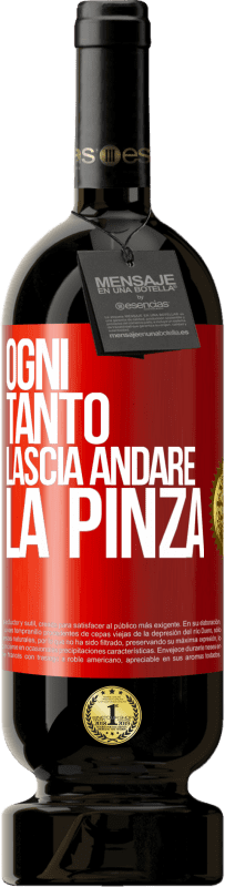 Spedizione Gratuita | Vino rosso Edizione Premium MBS® Riserva Ogni tanto lascia andare la pinza Etichetta Rossa. Etichetta personalizzabile Riserva 12 Mesi Raccogliere 2014 Tempranillo