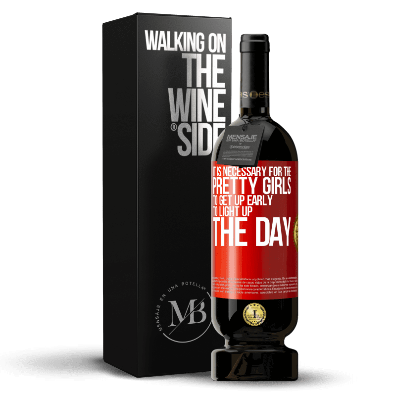 49,95 € Free Shipping | Red Wine Premium Edition MBS® Reserve It is necessary for the pretty girls to get up early to light up the day Red Label. Customizable label Reserve 12 Months Harvest 2014 Tempranillo