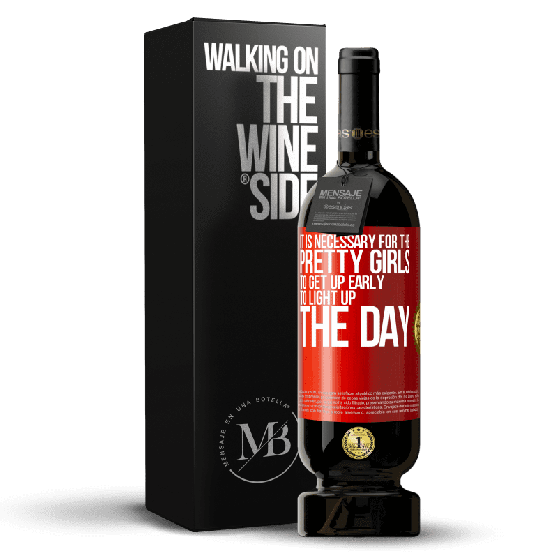 49,95 € Free Shipping | Red Wine Premium Edition MBS® Reserve It is necessary for the pretty girls to get up early to light up the day Red Label. Customizable label Reserve 12 Months Harvest 2016 Tempranillo