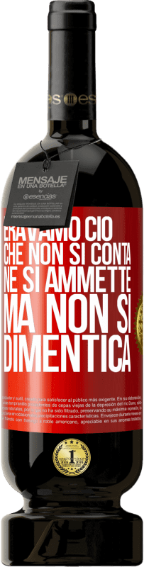 49,95 € | Vino rosso Edizione Premium MBS® Riserva Eravamo ciò che non si conta, né si ammette, ma non si dimentica Etichetta Rossa. Etichetta personalizzabile Riserva 12 Mesi Raccogliere 2015 Tempranillo