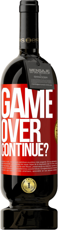 49,95 € | Red Wine Premium Edition MBS® Reserve GAME OVER. Continue? Red Label. Customizable label Reserve 12 Months Harvest 2014 Tempranillo