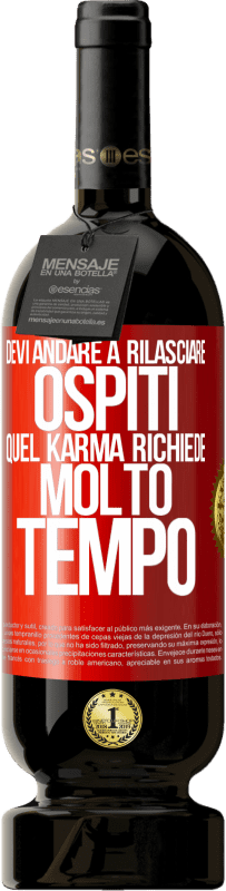 49,95 € Spedizione Gratuita | Vino rosso Edizione Premium MBS® Riserva Devi andare a rilasciare ospiti, quel karma richiede molto tempo Etichetta Rossa. Etichetta personalizzabile Riserva 12 Mesi Raccogliere 2016 Tempranillo