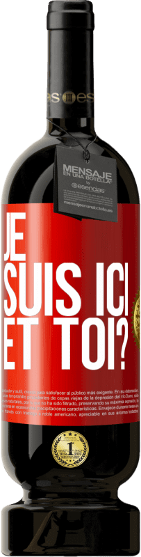 Envoi gratuit | Vin rouge Édition Premium MBS® Réserve Je suis ici. Et toi? Étiquette Rouge. Étiquette personnalisable Réserve 12 Mois Récolte 2014 Tempranillo