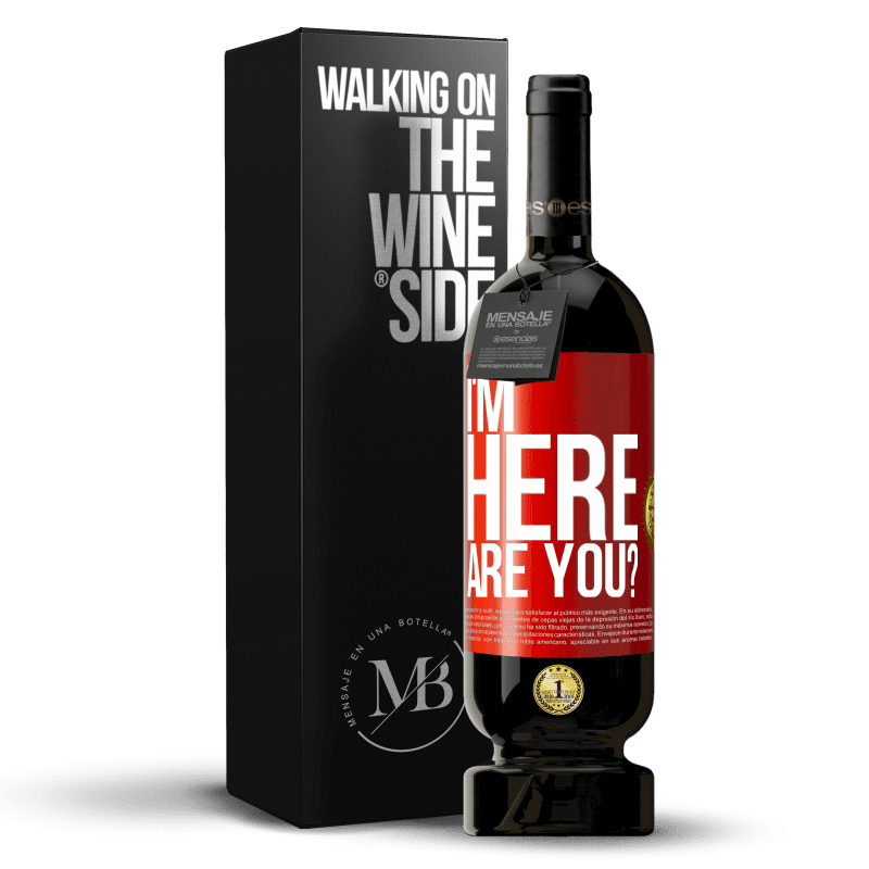 49,95 € Envío gratis | Vino Tinto Edición Premium MBS® Reserva I'm Here. Are you? Etiqueta Roja. Etiqueta personalizable Reserva 12 Meses Cosecha 2014 Tempranillo