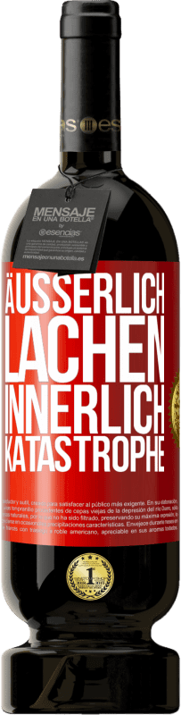 Kostenloser Versand | Rotwein Premium Ausgabe MBS® Reserve Äußerlich Lachen, innerlich Katastrophe Rote Markierung. Anpassbares Etikett Reserve 12 Monate Ernte 2014 Tempranillo