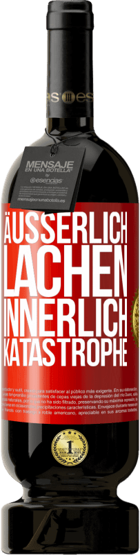 49,95 € Kostenloser Versand | Rotwein Premium Ausgabe MBS® Reserve Äußerlich Lachen, innerlich Katastrophe Rote Markierung. Anpassbares Etikett Reserve 12 Monate Ernte 2016 Tempranillo