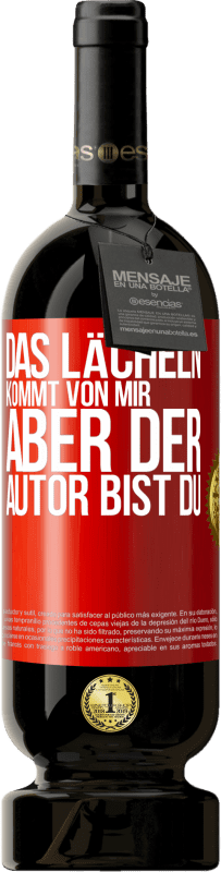 49,95 € | Rotwein Premium Ausgabe MBS® Reserve Das Lächeln kommt von mir, aber der Autor bist du Rote Markierung. Anpassbares Etikett Reserve 12 Monate Ernte 2015 Tempranillo