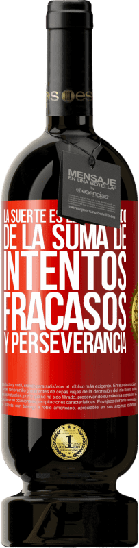 «La suerte es el resultado de la suma de intentos, fracasos y perseverancia» Edición Premium MBS® Reserva