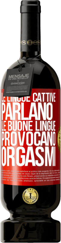 Spedizione Gratuita | Vino rosso Edizione Premium MBS® Riserva Le lingue cattive parlano, le buone lingue provocano orgasmi Etichetta Rossa. Etichetta personalizzabile Riserva 12 Mesi Raccogliere 2014 Tempranillo