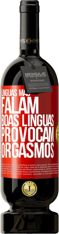 49,95 € | Vinho tinto Edição Premium MBS® Reserva Línguas más falam, boas línguas provocam orgasmos Etiqueta Vermelha. Etiqueta personalizável Reserva 12 Meses Colheita 2016 Tempranillo