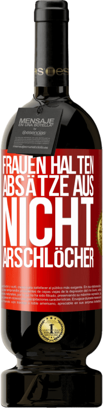 Kostenloser Versand | Rotwein Premium Ausgabe MBS® Reserve Frauen halten Absätze aus, nicht Arschlöcher Rote Markierung. Anpassbares Etikett Reserve 12 Monate Ernte 2014 Tempranillo