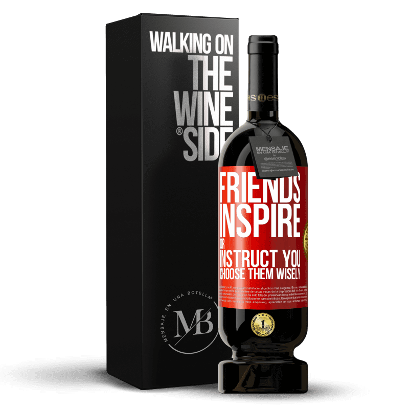 49,95 € Free Shipping | Red Wine Premium Edition MBS® Reserve Friends inspire or instruct you. Choose them wisely Red Label. Customizable label Reserve 12 Months Harvest 2014 Tempranillo