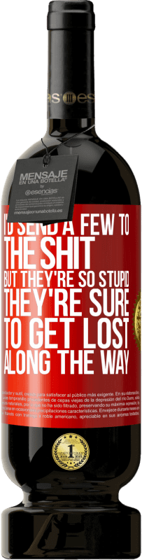 49,95 € Бесплатная доставка | Красное вино Premium Edition MBS® Бронировать Я бы отправил несколько в дерьмо, но они такие дебилы, что обязательно заблудятся по дороге Красная метка. Настраиваемая этикетка Бронировать 12 Месяцы Урожай 2016 Tempranillo