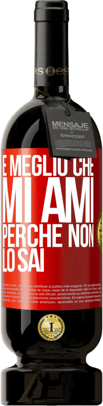 49,95 € Spedizione Gratuita | Vino rosso Edizione Premium MBS® Riserva È meglio che mi ami, perché non lo sai Etichetta Rossa. Etichetta personalizzabile Riserva 12 Mesi Raccogliere 2014 Tempranillo