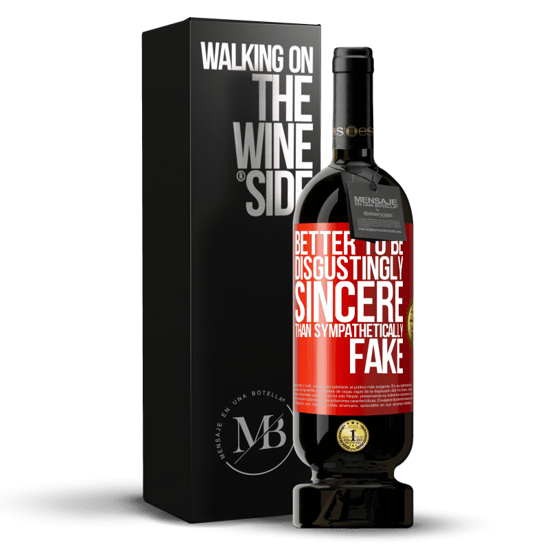 49,95 € Free Shipping | Red Wine Premium Edition MBS® Reserve Better to be disgustingly sincere than sympathetically fake Red Label. Customizable label Reserve 12 Months Harvest 2014 Tempranillo