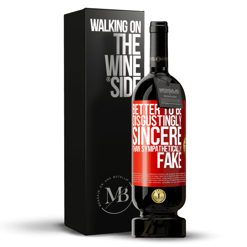 49,95 € Free Shipping | Red Wine Premium Edition MBS® Reserve Better to be disgustingly sincere than sympathetically fake Red Label. Customizable label Reserve 12 Months Harvest 2016 Tempranillo