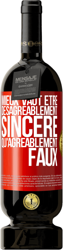 49,95 € | Vin rouge Édition Premium MBS® Réserve Mieux vaut être désagréablement sincère qu'agréablement faux Étiquette Rouge. Étiquette personnalisable Réserve 12 Mois Récolte 2016 Tempranillo