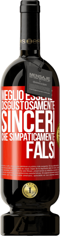 Spedizione Gratuita | Vino rosso Edizione Premium MBS® Riserva Meglio essere disgustosamente sinceri che simpaticamente falsi Etichetta Rossa. Etichetta personalizzabile Riserva 12 Mesi Raccogliere 2014 Tempranillo