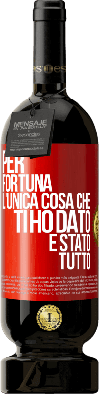 Spedizione Gratuita | Vino rosso Edizione Premium MBS® Riserva Per fortuna l'unica cosa che ti ho dato è stato tutto Etichetta Rossa. Etichetta personalizzabile Riserva 12 Mesi Raccogliere 2014 Tempranillo