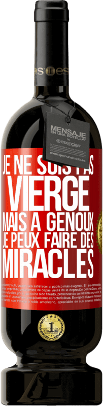 Envoi gratuit | Vin rouge Édition Premium MBS® Réserve Je ne suis pas vierge, mais à genoux je peux faire des miracles Étiquette Rouge. Étiquette personnalisable Réserve 12 Mois Récolte 2014 Tempranillo