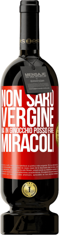 Spedizione Gratuita | Vino rosso Edizione Premium MBS® Riserva Non sarò vergine, ma in ginocchio posso fare miracoli Etichetta Rossa. Etichetta personalizzabile Riserva 12 Mesi Raccogliere 2014 Tempranillo