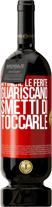 Spedizione Gratuita | Vino rosso Edizione Premium MBS® Riserva Affinché le ferite guariscano, smetti di toccarle Etichetta Rossa. Etichetta personalizzabile Riserva 12 Mesi Raccogliere 2014 Tempranillo