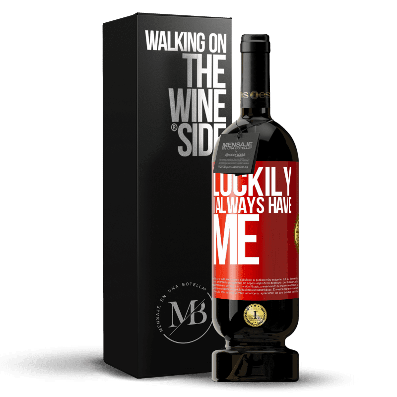 49,95 € Free Shipping | Red Wine Premium Edition MBS® Reserve Luckily I always have me Red Label. Customizable label Reserve 12 Months Harvest 2014 Tempranillo