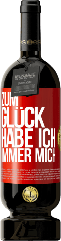 Kostenloser Versand | Rotwein Premium Ausgabe MBS® Reserve Zum Glück habe ich immer mich Rote Markierung. Anpassbares Etikett Reserve 12 Monate Ernte 2014 Tempranillo