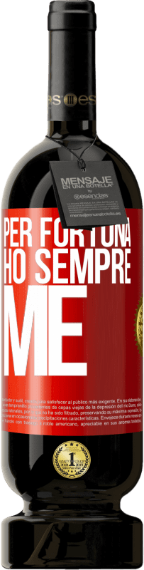 Spedizione Gratuita | Vino rosso Edizione Premium MBS® Riserva Per fortuna ho sempre me Etichetta Rossa. Etichetta personalizzabile Riserva 12 Mesi Raccogliere 2014 Tempranillo