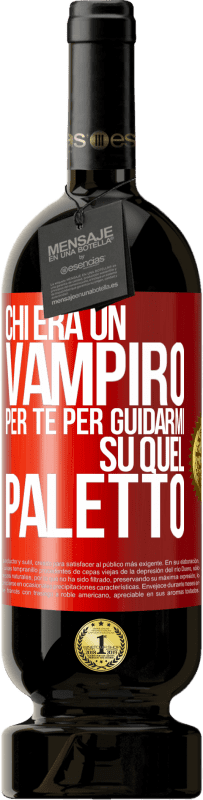 Spedizione Gratuita | Vino rosso Edizione Premium MBS® Riserva Chi era un vampiro per te per guidarmi su quel paletto Etichetta Rossa. Etichetta personalizzabile Riserva 12 Mesi Raccogliere 2014 Tempranillo