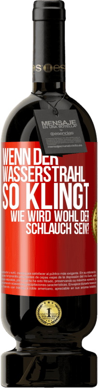 Kostenloser Versand | Rotwein Premium Ausgabe MBS® Reserve Wenn der Wasserstrahl so klingt, wie wird wohl der Schlauch sein? Rote Markierung. Anpassbares Etikett Reserve 12 Monate Ernte 2014 Tempranillo