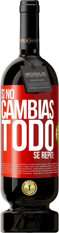 Envío gratis | Vino Tinto Edición Premium MBS® Reserva Si no cambias todo se repite Etiqueta Roja. Etiqueta personalizable Reserva 12 Meses Cosecha 2014 Tempranillo