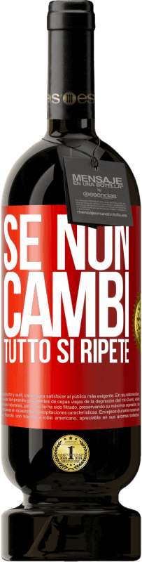 Spedizione Gratuita | Vino rosso Edizione Premium MBS® Riserva Se non cambi tutto si ripete Etichetta Rossa. Etichetta personalizzabile Riserva 12 Mesi Raccogliere 2014 Tempranillo